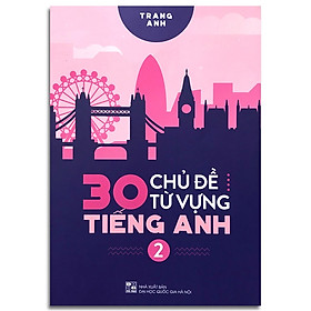 Hình ảnh ￼Sách - 30 chủ đề từ vựng Tiếng Anh Tập 2