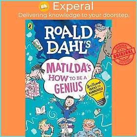 Sách - Roald Dahl's Matilda's How to be a Genius : Brilliant Tricks to Bamboozle G by Roald Dahl (UK edition, paperback)