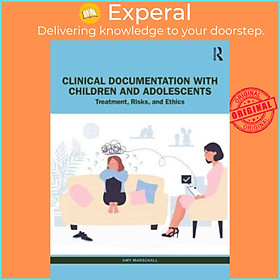 Sách - Clinical Documentation with Children and Adolescents - Treatment, Risks, by Amy Marschall (UK edition, paperback)