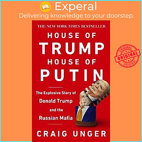 Sách - House of Trump, House of Putin : The Untold Story of Donald Trump and the  by Craig Unger (UK edition, paperback)