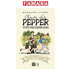 Sách - Chuyện Nhà Pepper - Tuổi Thơ Khốn Khó