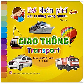 [Download Sách] Bé Khám Phá Môi Trường Xung Quanh: Giao Thông - Transport (Song Ngữ Việt - Anh)