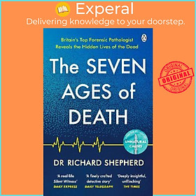 Sách - The Seven Ages of Death : 'Every chapter is like a detective story by Dr Richard Shepherd (UK edition, paperback)