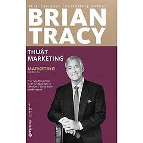 Hình ảnh Brian Tracy - Thuật Marketing (Tái Bản Mới Nhất) - Bản Quyền