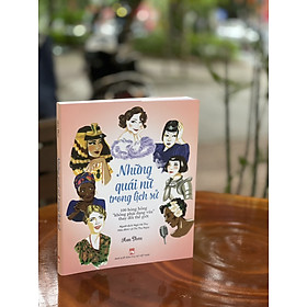 NHỮNG QUÁI NỮ TRONG LỊCH SỬ