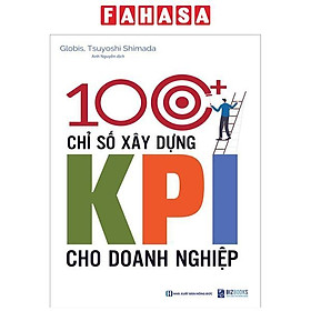 100+ Chỉ Số Xây Dựng KPI Cho Doanh Nghiệp (Tái Bản 2023)