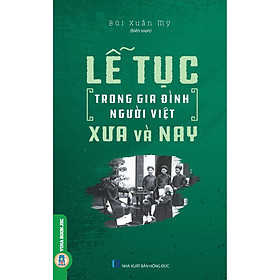 Hình ảnh Review sách Lễ Tục Trong Gia Đình Người Việt Xưa Và Nay