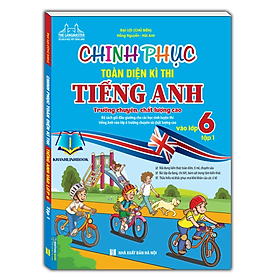 Sách - Chinh phục toàn diện kì thi Tiêng anh trường chuyên ,chất lượng cao vào lớp 6 tập 1 (có đáp án)