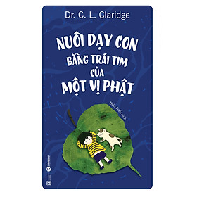 [Download Sách] Nuôi Dạy Con Bằng Trái Tim Của Một Vị Phật