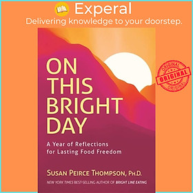 Sách - On This Bright Day - A Year of Reflections for Lasting Foo by Susan Peirce Thompson Ph.D. (UK edition, paperback)