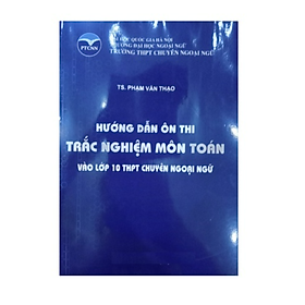 Hình ảnh Sách - Hướng dẫn ôn thi trắc nghiệm môn toán vào lớp 10 THPT chuyên ngoại ngữ