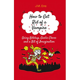 Truyện đọc thiếu nhi  tiếng Anh: How To Get Rid Of A Vampire