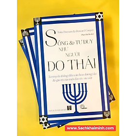SỐNG VÀ TƯ DUY NHƯ NGƯỜI DO THÁI - Anita Diamant & Howard Cooper - Phan Hải Hà dịch - (bìa mềm)