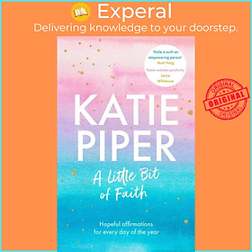 Sách - A Little Bit of Faith - Hopeful affirmations for every day of the year by Katie Piper (UK edition, hardcover)