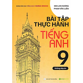 Bài Tập Thực Hành Tiếng Anh 9 - Không Đáp Án (Dùng Kèm SGK Tiếng Anh 9 Global Success) - HASA