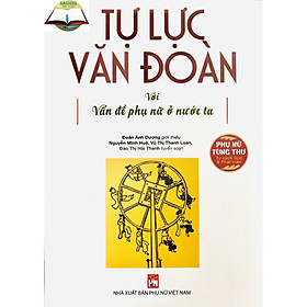 Tự Lực Văn Đoàn với vấn đề phụ nữ ở nước ta (PN)