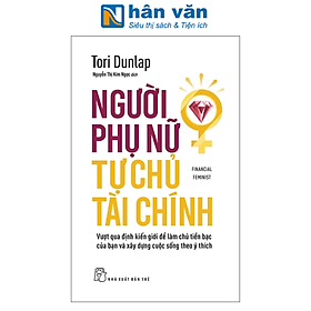 Sách - Financial Feminist - Người Phụ Nữ Tự Chủ Tài Chính - Vượt Qua Định Kiến Giới Để Làm Chủ Tiền Bạc Của Bạn Và Xây Dựng Cuộc Sống Theo Ý Thích