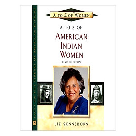 A To Z Of American Indian Women (A To Z Of Women)