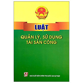 Luật Quản Lý, Sử Dụng Tài Sản Công