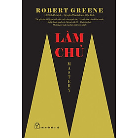 Hình ảnh Mastery: Làm Chủ - Robert Greene - Lê Đình Chi dịch - (bìa mềm)