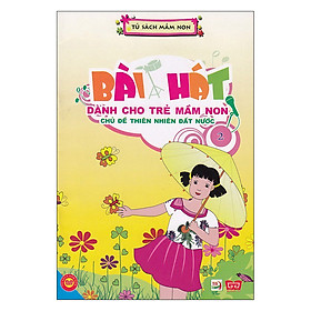 Bài Hát - Dành Cho Trẻ Mầm Non - Thiên nhiên Đất Nước (Tập 2)