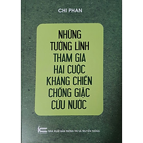 Những Tướng Lĩnh Tham Gia Hai Cuộc Kháng Chiến Chống Giặc cứu Nước 