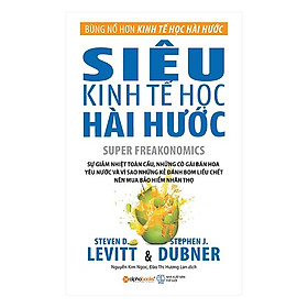 Siêu Kinh Tế Học Hài Hước (Tái Bản 2018)(Tặng Kèm Bookmark Tiki)