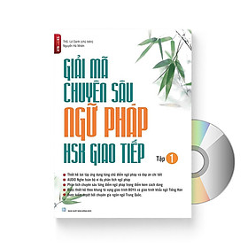 [Download Sách] Giải Mã Chuyên Sâu Ngữ Pháp HSK Giao Tiếp Tập 1 ( Audio Nghe Toàn Bộ Ví Dụ Phân Tích Ngữ Pháp và DVD tài liệu )