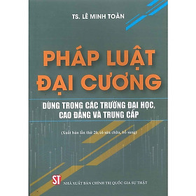 Pháp luật đại cương (Dùng trong các trường đại học, cao đẳng và trung cấp)