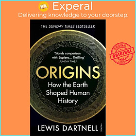 Sách - Origins : How the Earth Shaped Human History by Lewis Dartnell (UK edition, paperback)