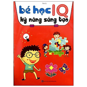 Bé Học IQ - Kỹ Năng Sáng Tạo Tái Bản