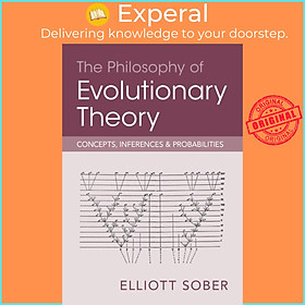 Sách - The Philosophy of Evolutionary Theory - Concepts, Inferences, and Probab by Elliott Sober (UK edition, Paperback)