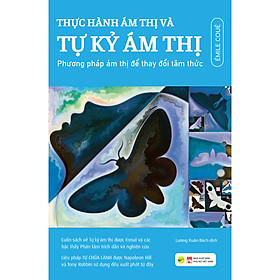 Cuốn Sách Về Tâm Lý:Thực Hành Ám Thị Và Tự Kỷ Ám Thị - Phương Pháp Ám Thị Để Thay Đổi Tâm Thức