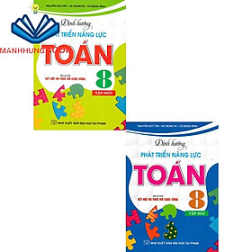 Combo Định Hướng Phát Triển Năng Lực Toán 8 - Tập 1 + 2 (Bám Sát SGK Kết Nối Tri Thức Với Cuộc Sống) (2 Cuốn)
