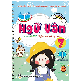 Notebook Ngữ Văn 7 (Bám Sát SGK Chân Trời Sáng Tạo) (HA) - Hồng Hà