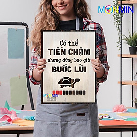 Mua Tranh gỗ slogan tạo động lực Monmin M077 - Có thể tiến chậm nhưng đừng bao giờ bước lùi