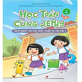 Học Toán Cùng Jenny - Cơ Bản - Tập 4 (Sách dành cho học sinh chuẩn bị vào lớp 1)
