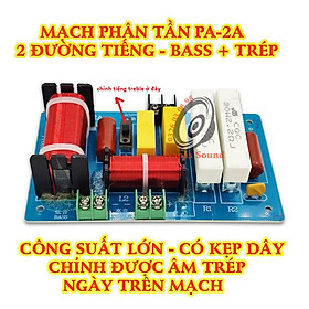 PHÂN TẦN FULL ĐƠN CÔNG SUẤT LỚN PA2A - CÓ CHỈNH TRÉP - PHÂN TẦN 2 LOA 1 BASS 1 TRÉP - MẠCH PHÂN TẦN 2 ĐƯỜNG TIẾNG