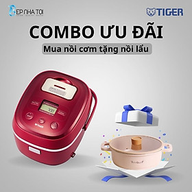 COMBO TIGER ƯU ĐÃI : Mua nồi cơm điện JBX-A18W tặng nồi lẩu Tiger Queen CWCP-24CL - Hàng chính hãng