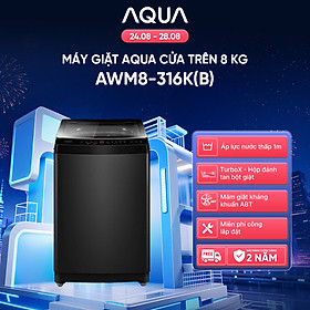 Máy giặt Aqua 8 kg AWM8-316K(B) - Bảo hành 2 năm - Hỗ trợ lắp đặt - Hàng chính hãng