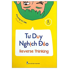 Tư Duy Nghịch Đảo - Reverse Thinking