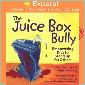Sách - The Juice Box Bully : Empowering Kids to Stand Up for Others by Bob Sornson (US edition, paperback)