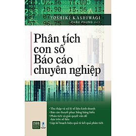 Phân Tích Con Số Báo Cáo Chuyên Nghiệp - Yoshiki Kashiwaki - Châu Phụng - (bìa mềm)