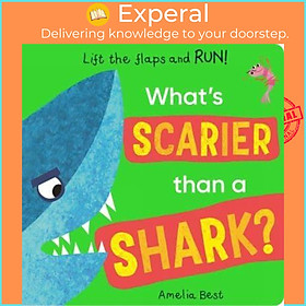 Sách - What's Scarier Than a Shark? Lift the Flap by Becky Davies (author),Amelia Best (artist) (UK edition, Board Book)