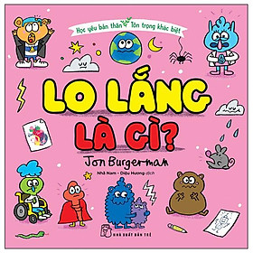 Học Yêu Bản Thân - Tôn Trọng Khác Biệt - Lo Lắng Là Gì?