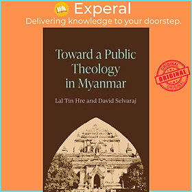 Sách - Toward a Public Theology in Myanmar by Lal Tin Hre (UK edition, paperback)