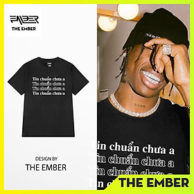 Áo thun Tin Chuẩn Chưa A dáng oversize 100% cotton - The Ember