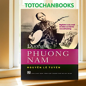 Đường về Phương Nam - Nghiên cứu mới về đờn ca tài tử và cải lương (NXB) - Đường