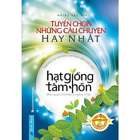 Hạt Giống Tâm Hồn  Tuyển Chọn Những Câu Chuyện Hay Nhất (Bìa Mềm) - Bản Quyền