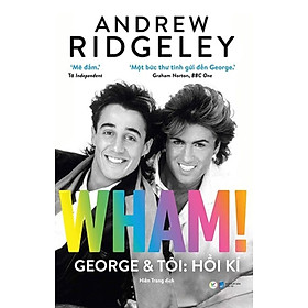 Download sách Wham! - George & Tôi - Hồi Kí